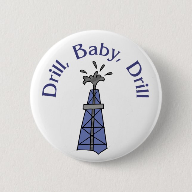 Drill, Baby, Drill Button (Front)
