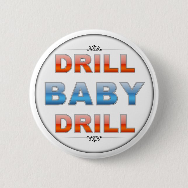 Drill Baby Drill Button (Front)