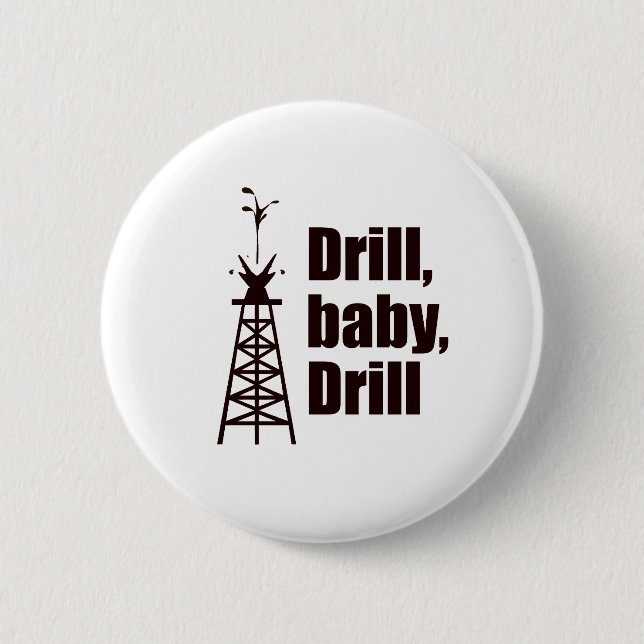 Drill Baby Drill Button (Front)