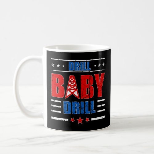 Drill Baby Drill  Coffee Mug