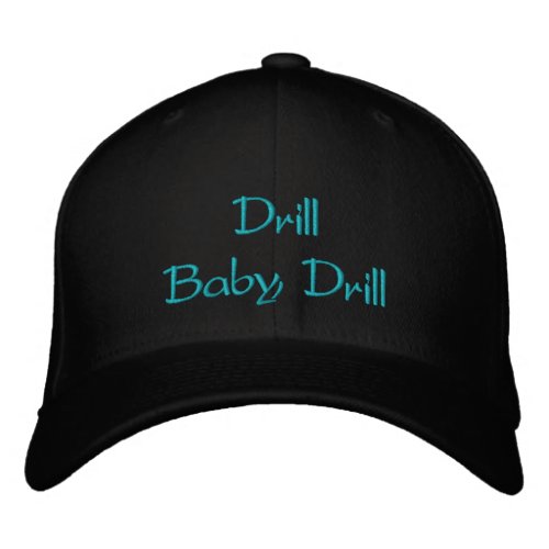 Drill Baby Drill Embroidered Hat