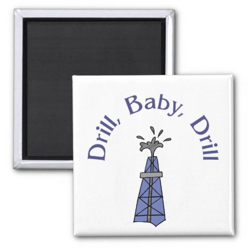 Drill Baby Drill Magnet