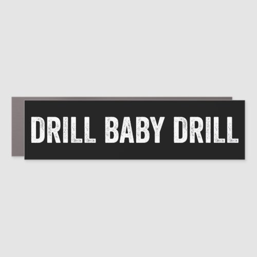 Drill Baby Drill Oil Bumper Car Magnet