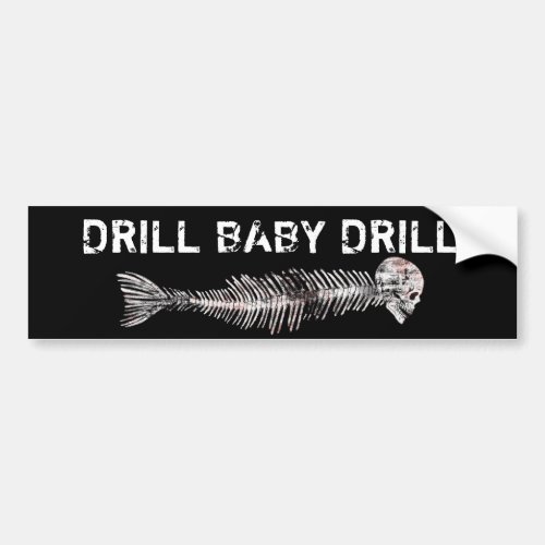 Drill Baby Drill Oil Spill Bumper Sticker