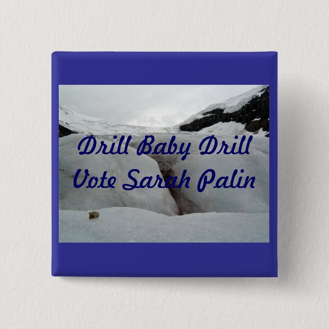 Drill Baby Drill Pinback Button (Front)