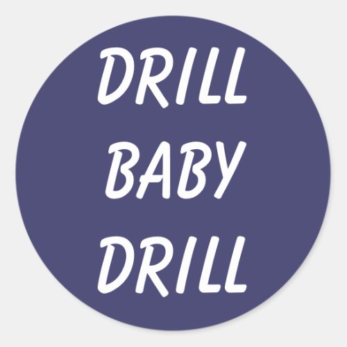 Drill Baby Drill Stickers