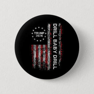Drill Baby Drill Trump 2024 President Election Rep Button