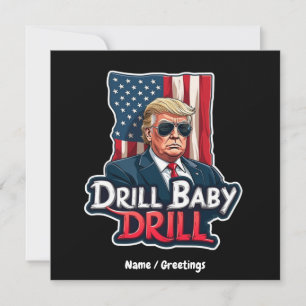 Drill Baby Drill Trump 2025 America's Independence Invitation