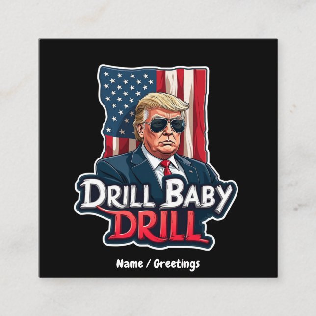 Drill Baby Drill Trump 2025 America's Independence Square Business Card (Front)