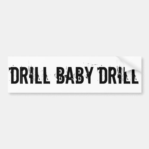 Drill Baby Drill White Bumper Sticker