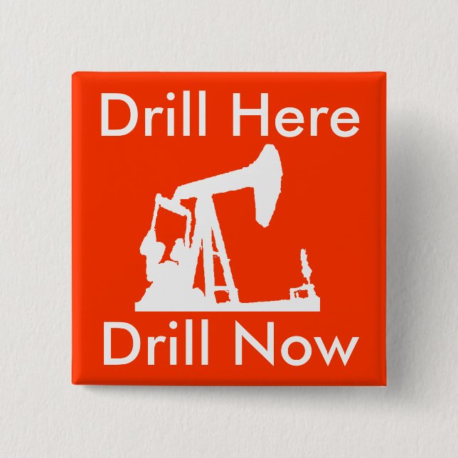 Drill Here Drill Now Square Button (Front)