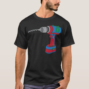 drill machine tool cordless drill screwdriver bake T-Shirt