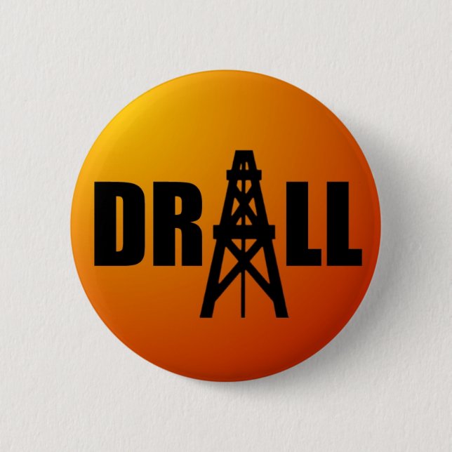 Drill Oil Pinback Button (Front)