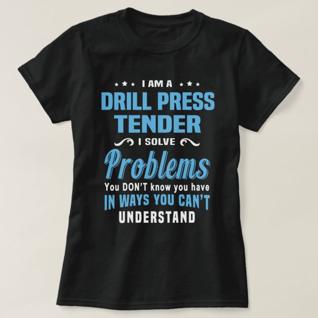 Drill Press Tender T-Shirt (Design Front)