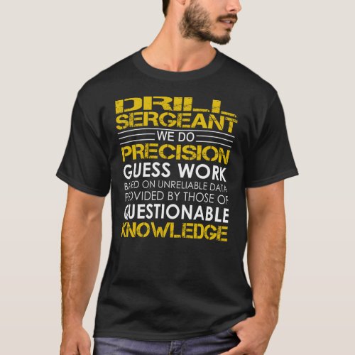 Drill Sergeant Precision Work T_Shirt