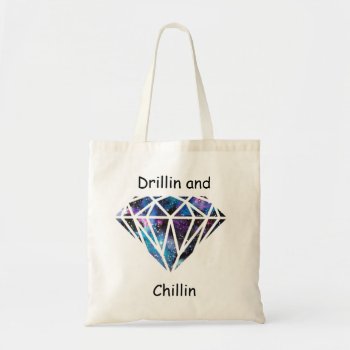 Drillin And Chillin Tote Bag by KraftyKays at Zazzle