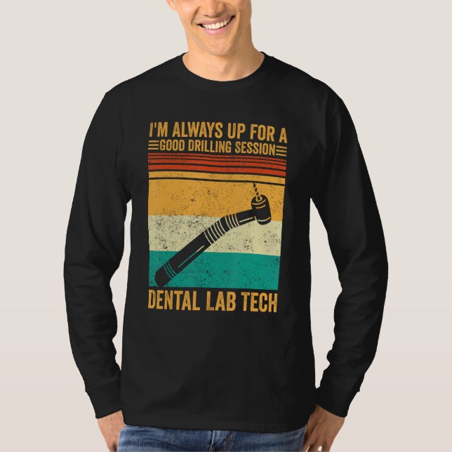 Drilling Dental Lab Tech Technician Technician T-Shirt (Front)