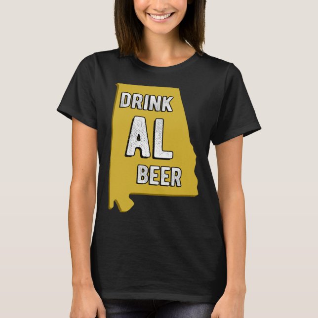Drink AL Beer State Of Alabama Beer Birmingham Hun T-Shirt (Front)