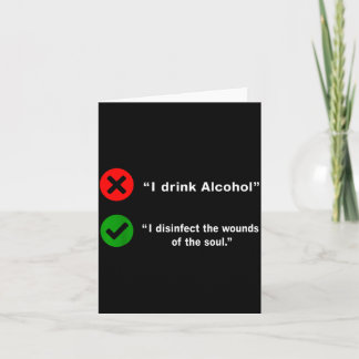 Drink Alcohol Disinfect The Wounds Of The Soul Card