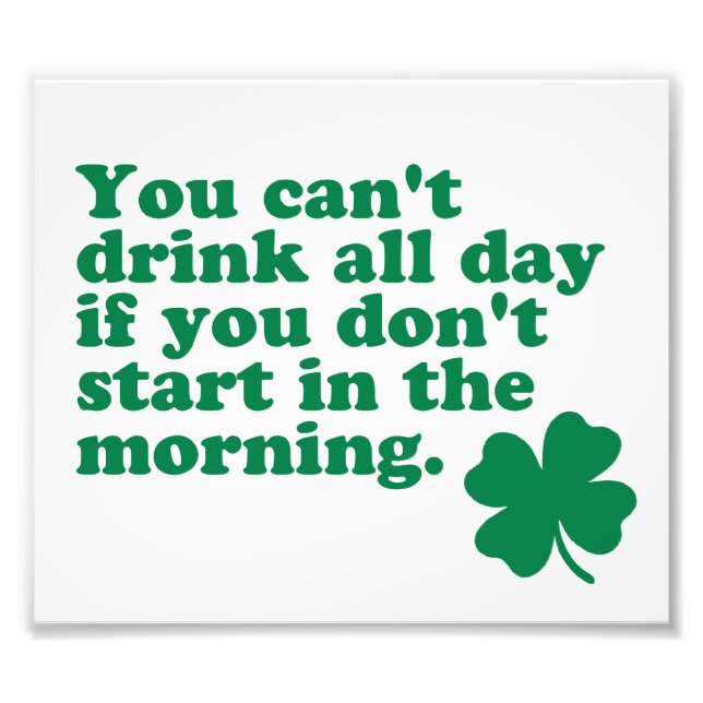 Drink All Day Shirt Photo Print (Front)