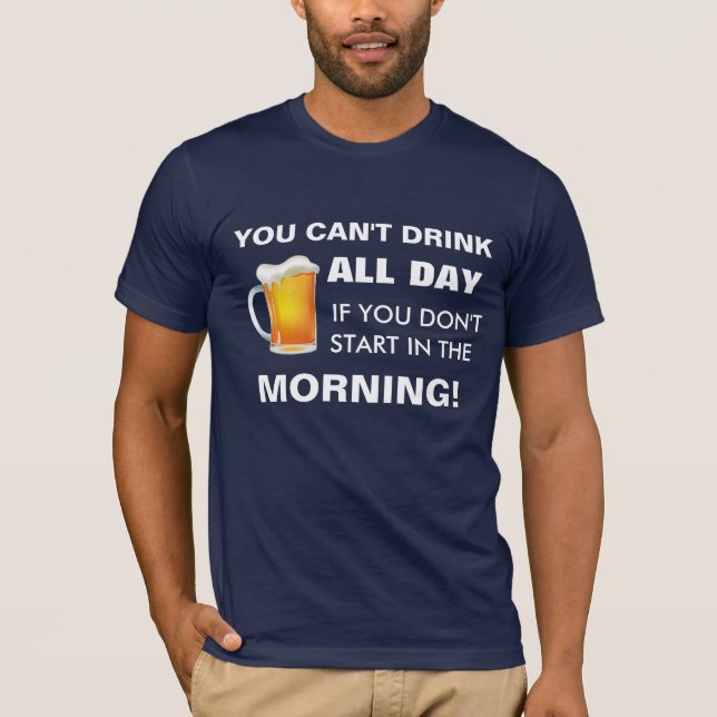 Drink all day T-Shirt (Front)