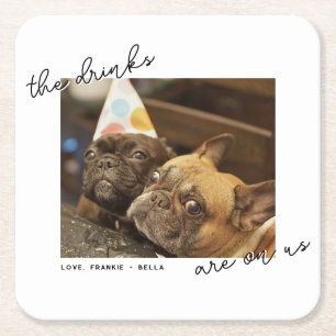 Drink Are On Us Handwritten Script Pet Photo Square Paper Coaster