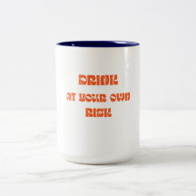 Drink At Your Own Risk Funny Retro Coffee Mug