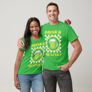 Drink & Be Lucky T-Shirt