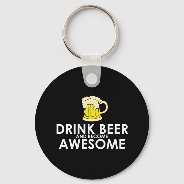 Drink Beer and Become Awesome Keychain (Front)