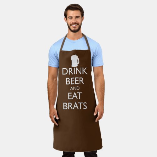 DRINK BEER AND EAT BRATS APRON