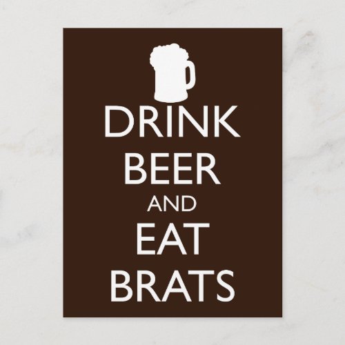 DRINK BEER AND EAT BRATS POSTCARD