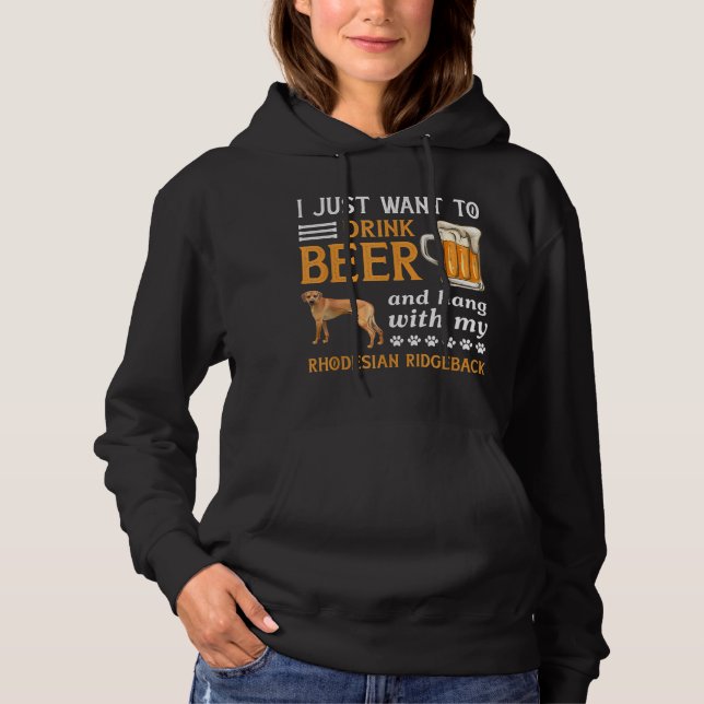 Drink Beer And Hang With My Rhodesian Ridgeback Gi Hoodie (Front)