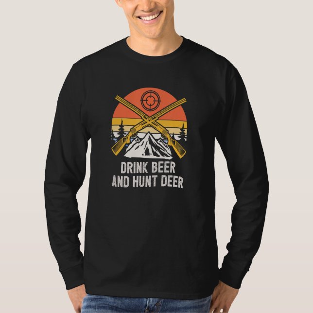 Drink Beer and Hunt Deer Animal Stalking Elk Grunt T-Shirt (Front)