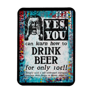 Drink Beer - Funny Vintage Ad Magnet