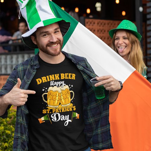 Drink Beer Happy St Patricks Day Graphic T_Shirt