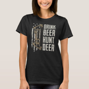 Drink Beer Hunt Deer Funny Archery Bow Hunting (O T-Shirt