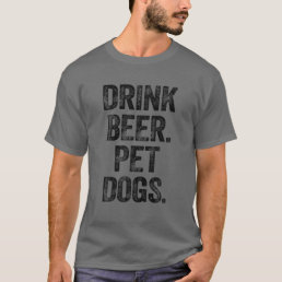 Drink Beer Pet Dogs Funny Dog Dad Lovin Dog Mom Fu T-Shirt