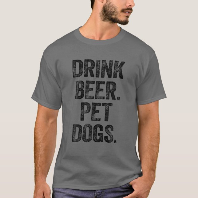 Drink Beer Pet Dogs Funny Dog Dad Lovin Dog Mom Fu T-Shirt (Front)