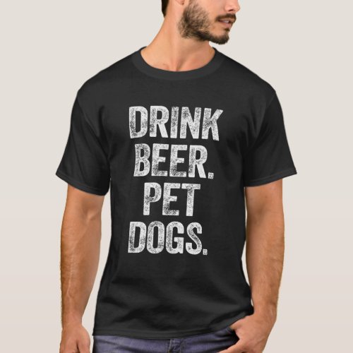 Drink Beer Pet Dogs Funny Dog Dad Lovin Dog Mom Fu T_Shirt