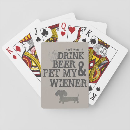 Drink Beer  Pet My Wiener Beer Dachshund Dad Gift Playing Cards