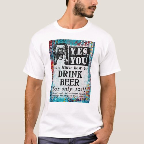 Drink Beer T_Shirt _ Funny Vintage Ad