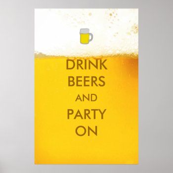 Drink Beers And Party On Beer Poster by Beershop at Zazzle