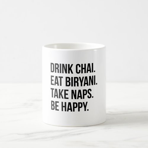 Drink Chai Eat Biryani Take Naps Funny Coffee Mug