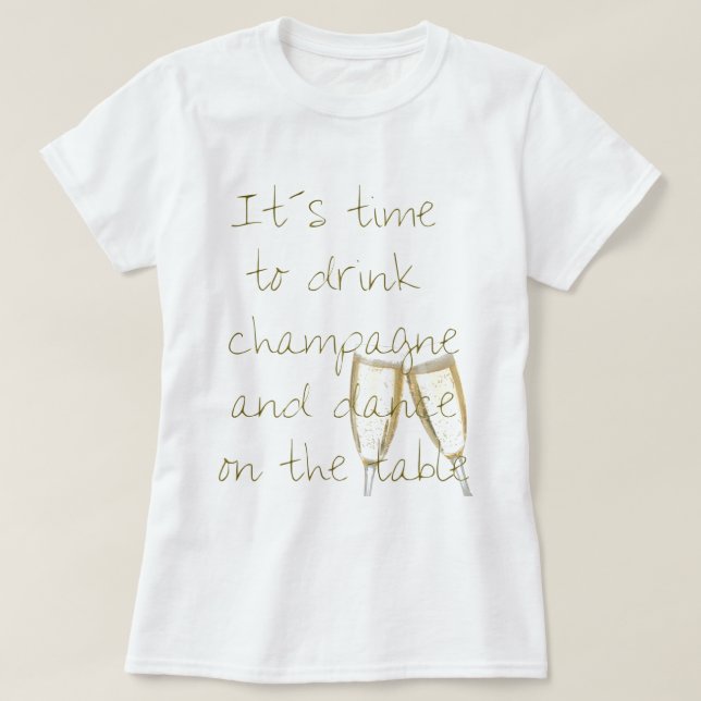 Drink champagne T-Shirt (Design Front)