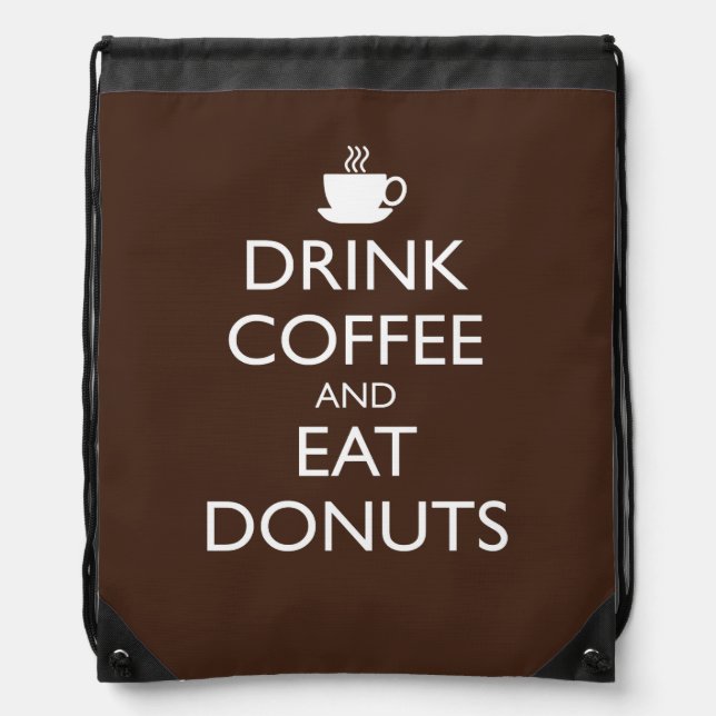 DRINK COFFEE AND EAT DONUTS DRAWSTRING BAG (Front)