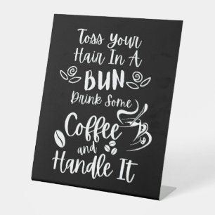 Drink Coffee and Handle It Pedestal Sign