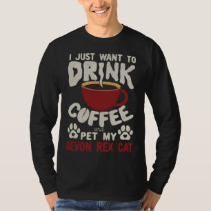 Drink Coffee And Pet My Devon Rex Cat Sayings Cat  T-Shirt