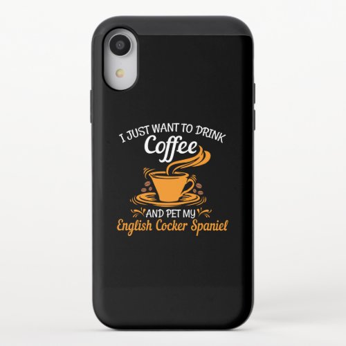 Drink Coffee And Pet My English Cocker Spaniel iPhone XR Slider Case