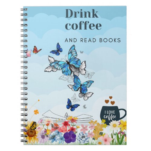 Drink Coffee and Read Books Notebook