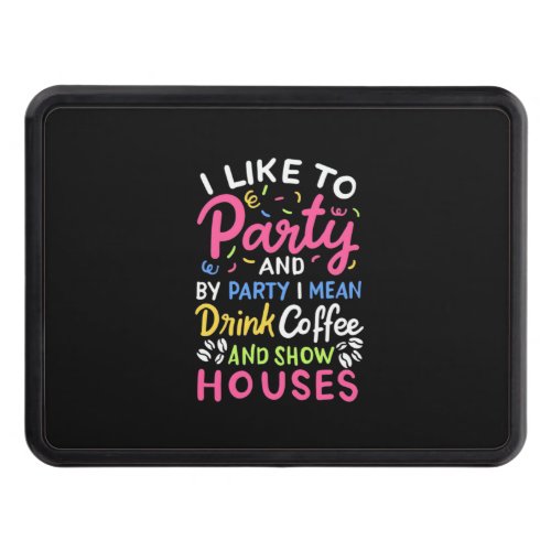 Drink Coffee And Show Houses Hitch Cover
